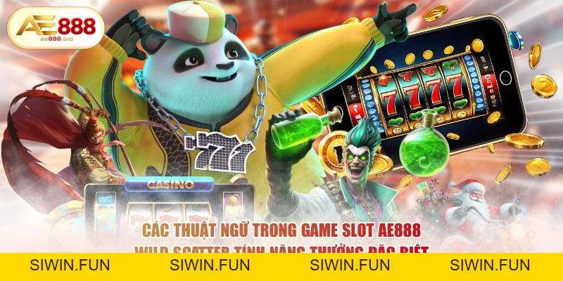 Các Thuật Ngữ Trong Game Slot AE888 Người Chơi Cần Biết - siwin