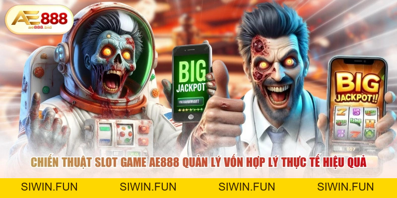 Khung Giờ Vàng Dễ Nổ Hũ Nhất Tại AE888 - Rinh Ngay Jackpot - siwin
