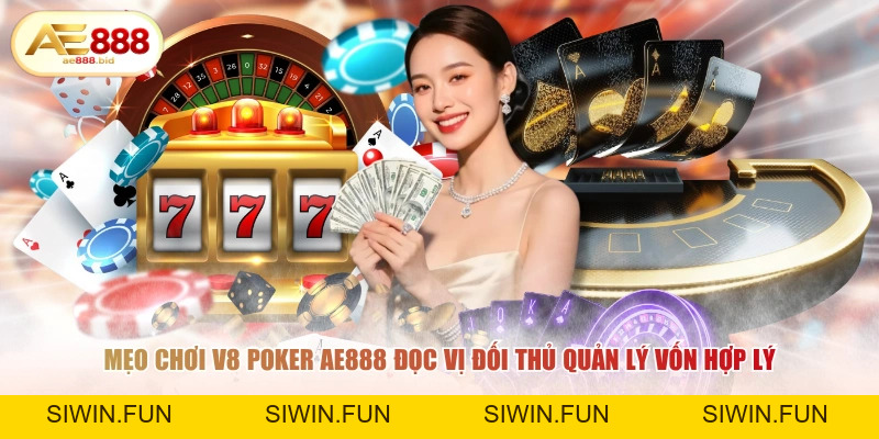 Sảnh Game Bài V8 Poker Tại AE888 - Đẳng Cấp Poker Trực Tuyến - siwin